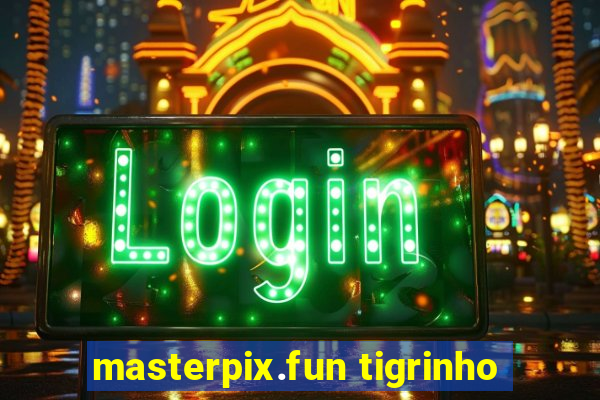 masterpix.fun tigrinho